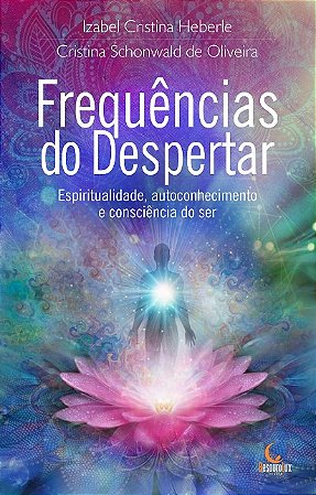 Frequencias do Despertar: Espiritualidade, Autoconhecimento e Consciencia D