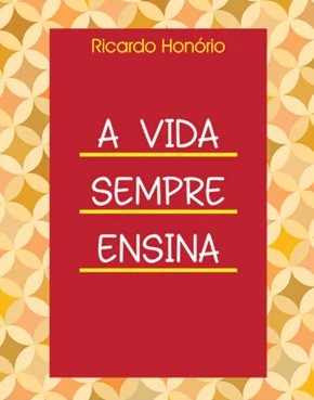 Vida Sempre Ensina, A