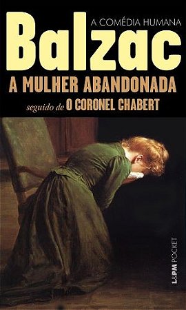 Mulher Abandonada, A: Seguido de Coronel Chabert - Pocket