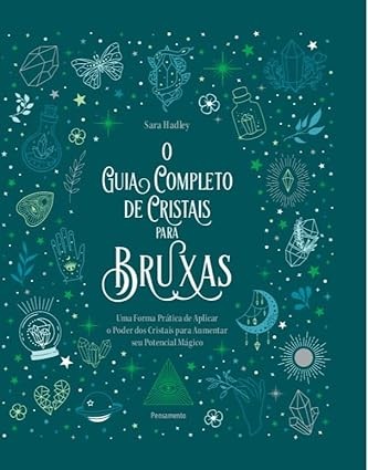 Guia Completo de Cristais para Bruxas, O