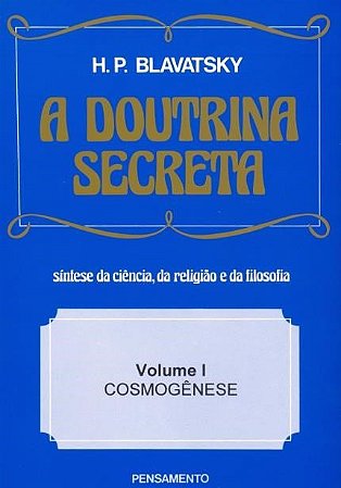 Doutrina Secreta, a - (vol. I)