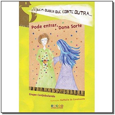 Pode Entrar, Dona Sorte - Col. e Quem Quiser Que Conte Outra