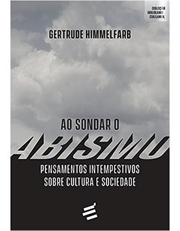 Sondar o Abismo, ao - Pensamentos Intempestivos sobre Cultura e Sociedade