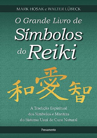 Grande Livro de Simbolos do Reiki, O