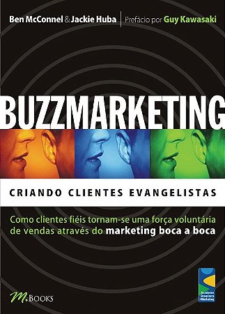 Buzzmarketing - Criando Clientes Evangelistas