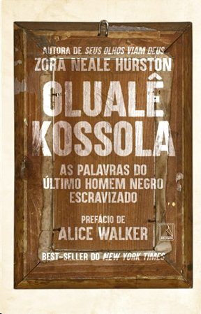 Oluale Kossola: as Palavras o Ultimo Homem Negro Escravizado