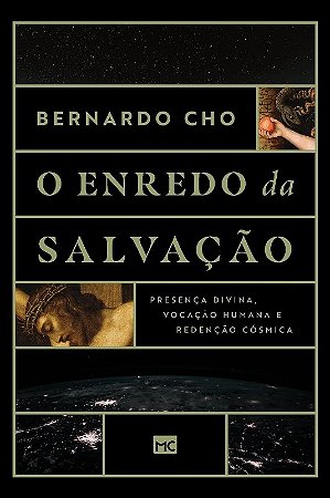 Enredo da Salvacao, O: Presenca Divina, Vocacao Humana e Redencao Cosmica