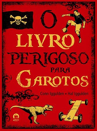 Livro Perigoso para Garotos, O