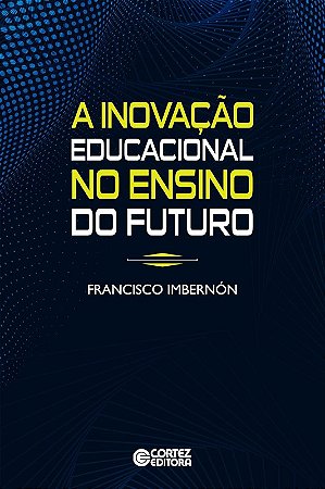 Inovacao Educacional no Ensino do Futuro, A