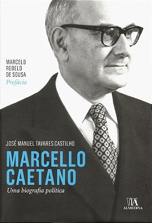 Marcello Caetano: Uma Biografia Politica