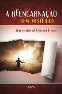 Reencarnacao sem Misterios, A