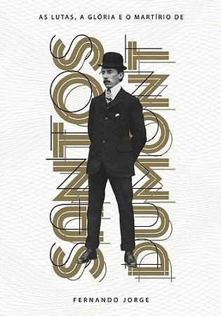Lutas, a Gloria e o Martirio de Santos Dumont, as