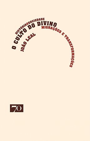 Culto do Divino, o - Migracoes e Transformacoes