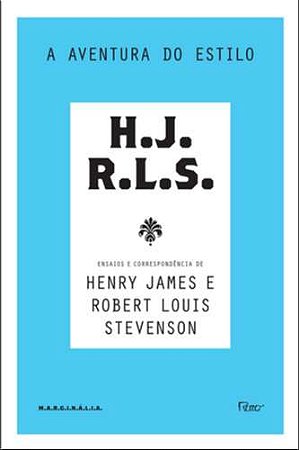 Aventura do Estilo, a - Ensaios e Correspondencia de Henry James e Robert L