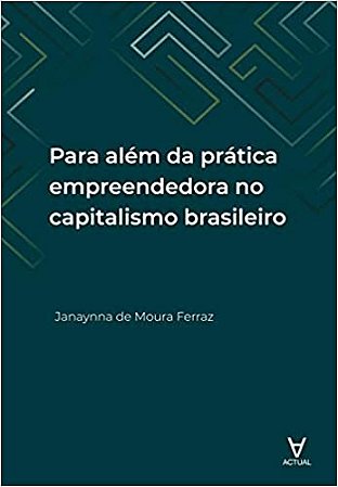 Para Alem da Pratica Empreendedora no Capitalismo