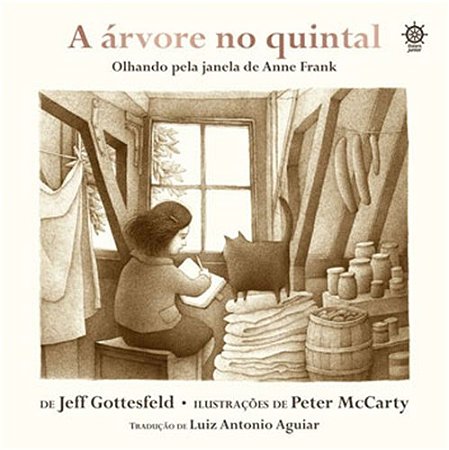 Arvore no Quintal, A: Olhando Pela Janela de Anne Frank