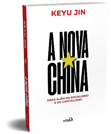 Nova China, A: para Alem do Socialismo e do Capitalismo