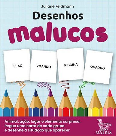 Desenhos Malucos: Animal, Acao, Lugar e Elemento Surpresa Pegue Uma Carta D