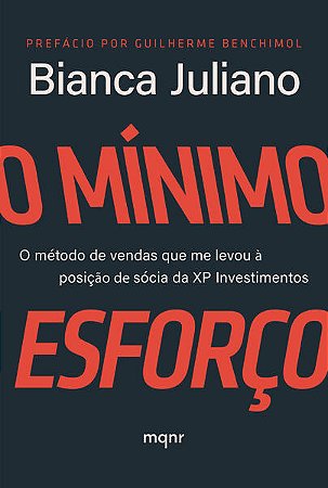 Minimo Esforco,o - o Metodo de Vendas Que me Levou a Posicao de Socia da Xp