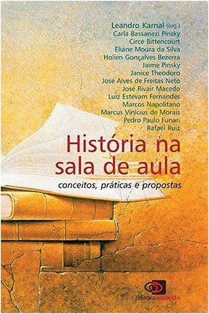 Historia na Sala de Aula - Conceitos Praticas e Propostas