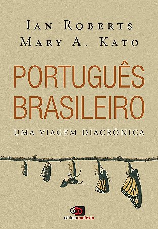 Portugues Brasileiro: Uma Viagem Diacronica