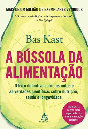 Bussola da Alimentacao, A: o Livro Definitivo sobre os Mitos e as Verdades