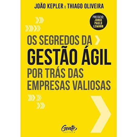 Segredos da Gestao Agil por Tras das Empresas Valiosas, os