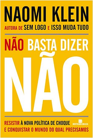 Nao Basta Dizer Nao - Resistir a Nova Politica de Choque e Conquistar o Mun