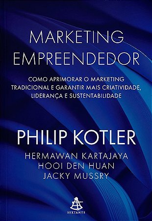 Marketing Empreendedor: Como Aprimorar o Marketing Tradicional e Garantir