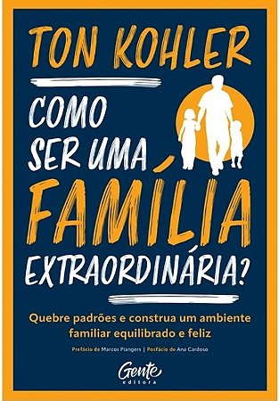 Como Ser Uma Familia Extraordinaria