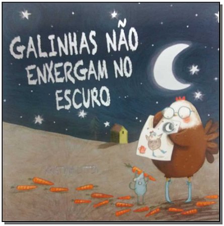 Galinhas Nao Enxergam no Escuro
