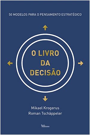 Livro da Decisao, o - 50 Modelos para o Pensamento Estrategico
