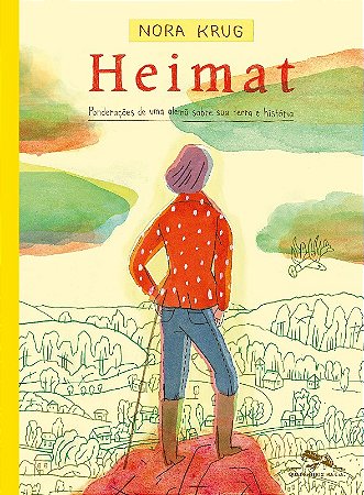 Heimat: Ponderacoes de Uma Alema sobre Sua Terra e Historia