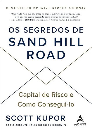 Segredos de Sand Hill Road, os - Capital de Risco e Como Consegui-lo