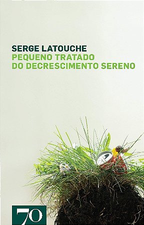 Pequeno Tratado do Decrescimento Sereno