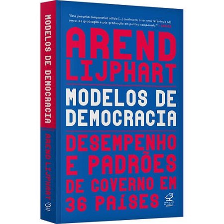Modelos de Democracias: Desempenho e Padrao de Governo em 36 Paises