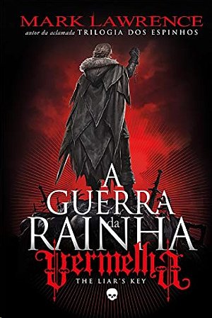 The Liars Key: a Guerra da Rainha Vermelha - o Segundo Volume da Nova Tril