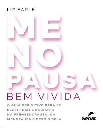 Menopausa Bem Vivida: o Guia Definitivo para se Sentir Bem e Radiante na pr