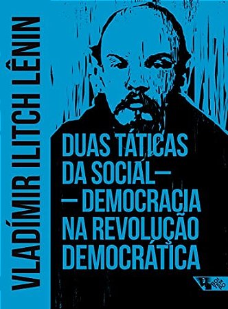 Duas Taticas da Social-democracia na Revolucao Democratica