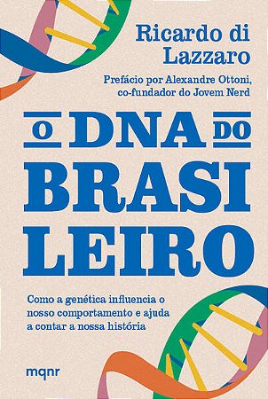 Dna do Brasilleiro, O: Como a Genetica Influencia o Nosso Comportamento E