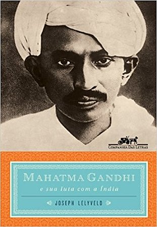 Mahatma Gandhi e Sua Luta com a India