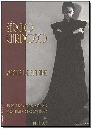 Sergio Cardoso: Imagens de Sua Arte