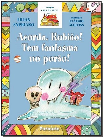 Acorda, Rubiao! Tem Fantasma no Porao!