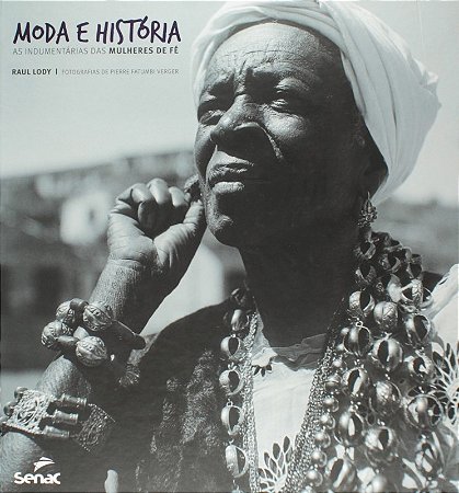 Moda e Historia - as Indumentarias das Mulheres de Fe