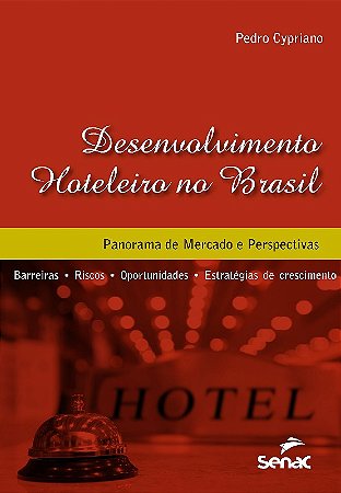 Desenvolvimento Hoteleiro no Brasil: Panorama de Mercado e Perspectivas