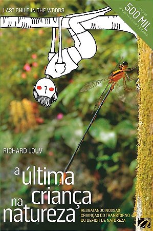 Ultima Crianca na Natureza, A