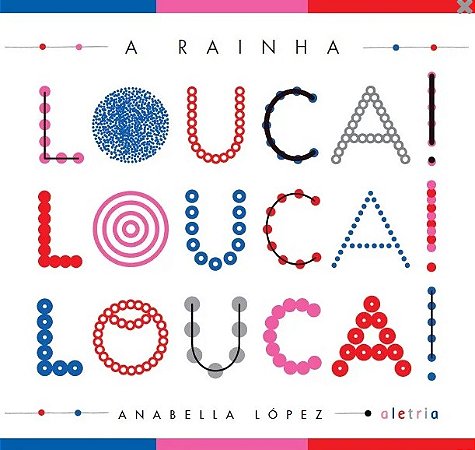 Rainha Louca! Louca! Louca!, A