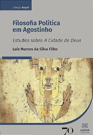 Filosofia Politica em Agostinho - Estudos sobre a Cidade de Deus