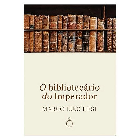Bibliotecario do Imperador, O