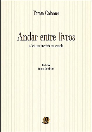 Andar entre Livros - a Leitura Literaria na Escola